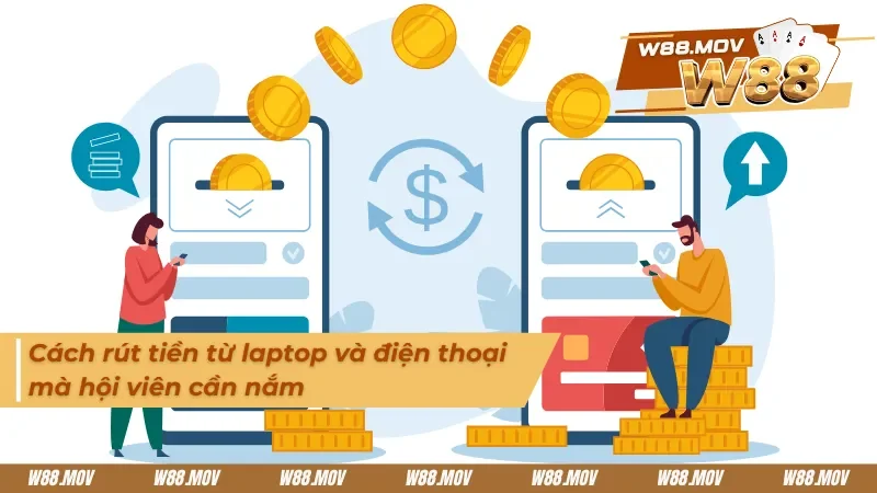 Cách rút tiền thông qua điện thoại và laptop