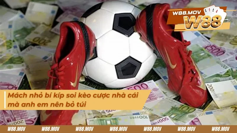 Mách nhỏ bí kíp soi kèo nhà cái mà anh em nên bỏ túi