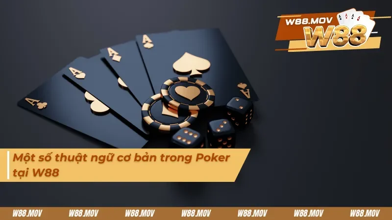 Tìm hiểu những thuật ngữ Poker W88 thông dụng